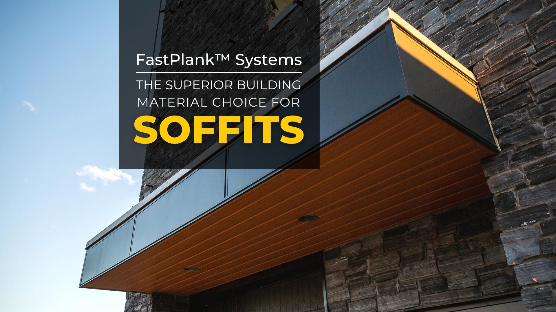 fastplank-systems-the-superior-building-material-choice-for-soffits